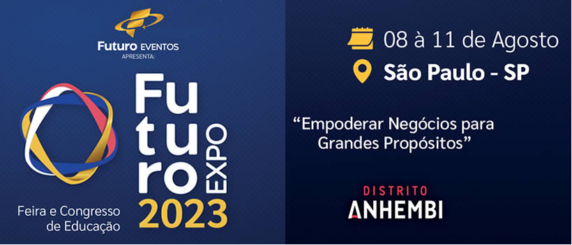 Futuro Expo 2023 - 08 a 11 de agosto de 2023 - Distrito Anhembi -São Paulo/SP